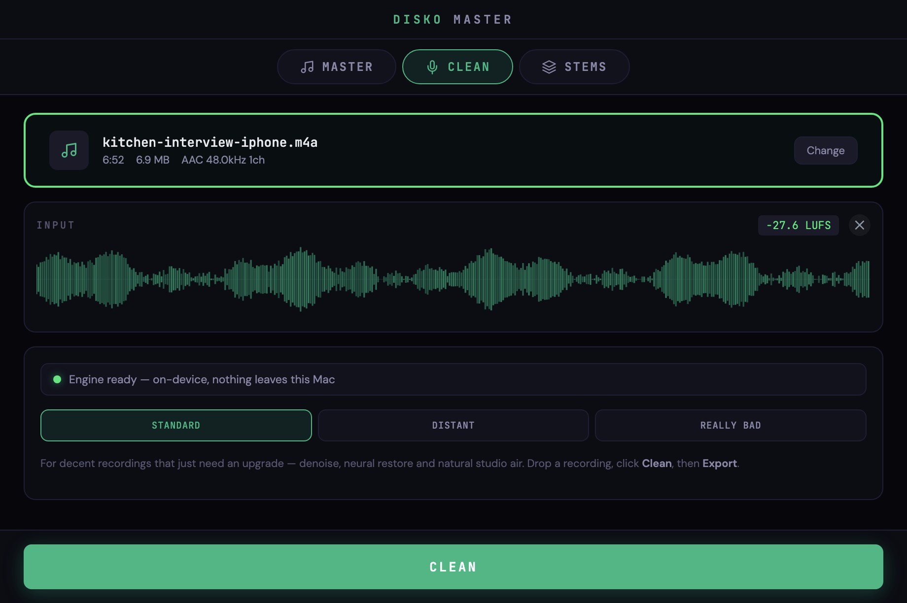 Standard, Distant or Really Bad. Click Clean, A/B it, dial in the Background, export.